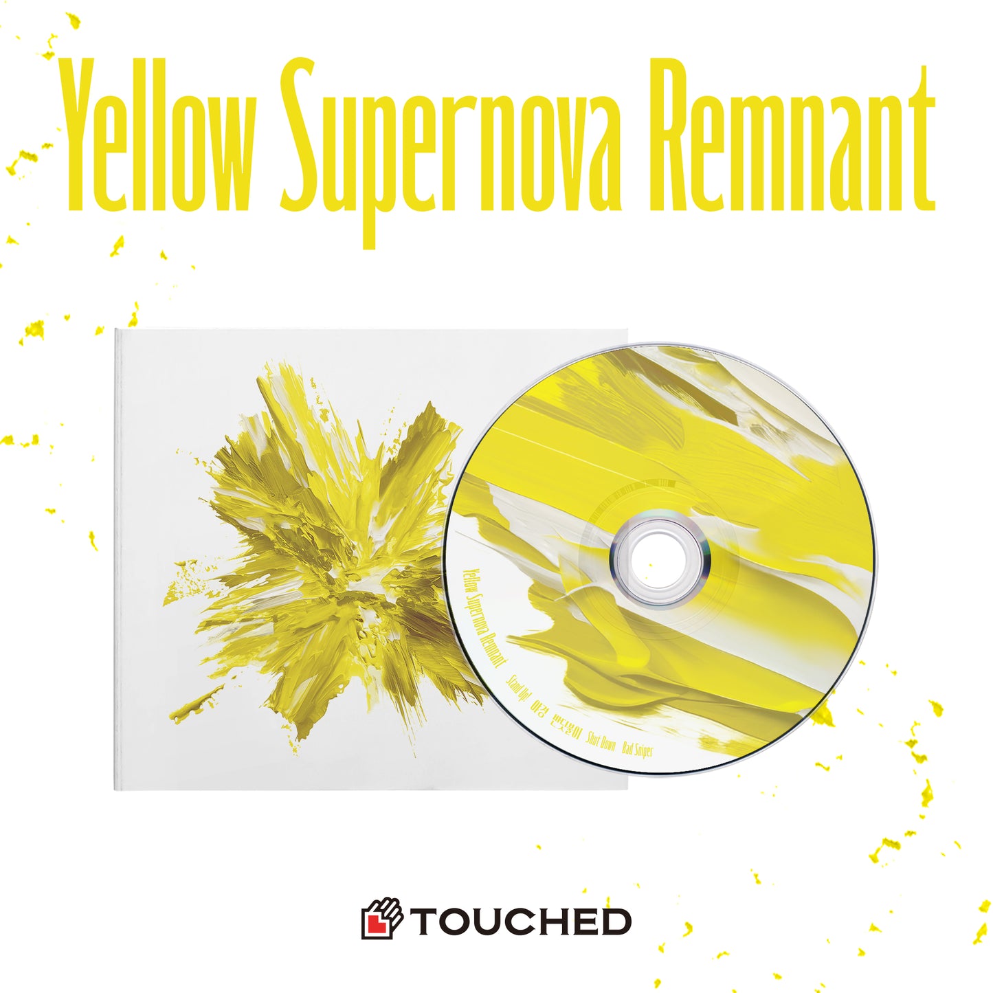 TOUCHED EP [Yellow Supernova Remnant]